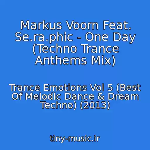 کاور آهنگ Markus Voorn Feat. Se.ra.phic - One Day (Techno Trance Anthems Mix) از Trance Emotions Vol 5 (Best Of Melodic Dance & Dream Techno) (2013)