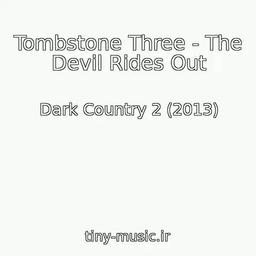 کاور آهنگ Tombstone Three - The Devil Rides Out از Dark Country 2 (2013)