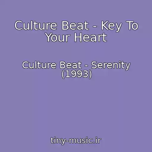کاور آهنگ Culture Beat - Key To Your Heart از Culture Beat - Serenity (1993)