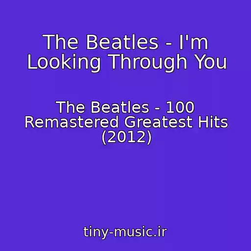 کاور آهنگ The Beatles - I'm Looking Through You از The Beatles - 100 Remastered Greatest Hits (2012)