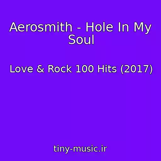 کاور آهنگ Aerosmith - Hole In My Soul از Love & Rock 100 Hits (2017)