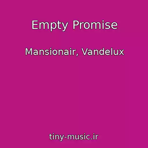 کاور آهنگ Empty Promise از Mansionair, Vandelux