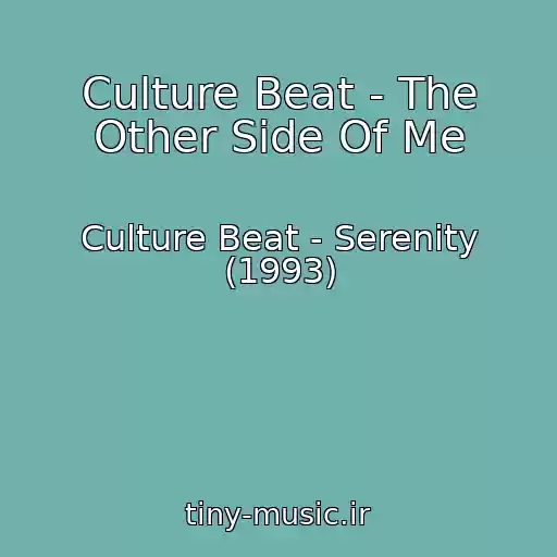 کاور آهنگ Culture Beat - The Other Side Of Me از Culture Beat - Serenity (1993)