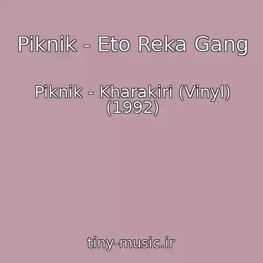 کاور آهنگ Piknik - Eto Reka Gang از Piknik - Kharakiri (Vinyl) (1992)