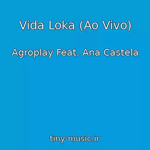 کاور آهنگ Vida Loka (Ao Vivo) از Agroplay Feat. Ana Castela