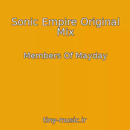 کاور آهنگ Sonic Empire Original Mix از Members Of Mayday