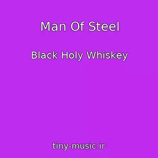کاور آهنگ Man Of Steel از Black Holy Whiskey