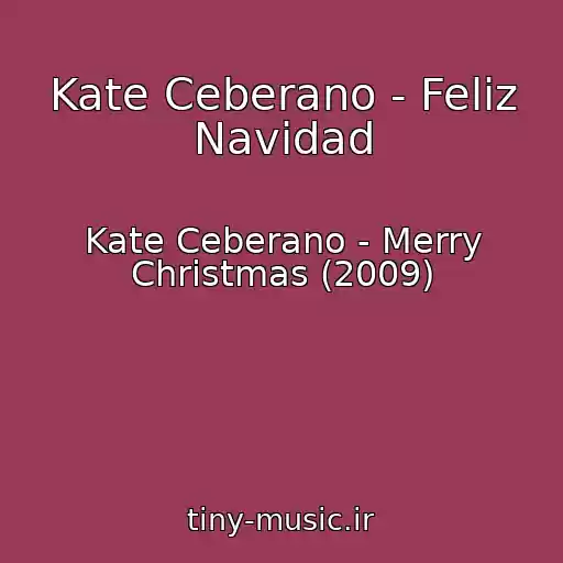 کاور آهنگ Kate Ceberano - Feliz Navidad از Kate Ceberano - Merry Christmas (2009)