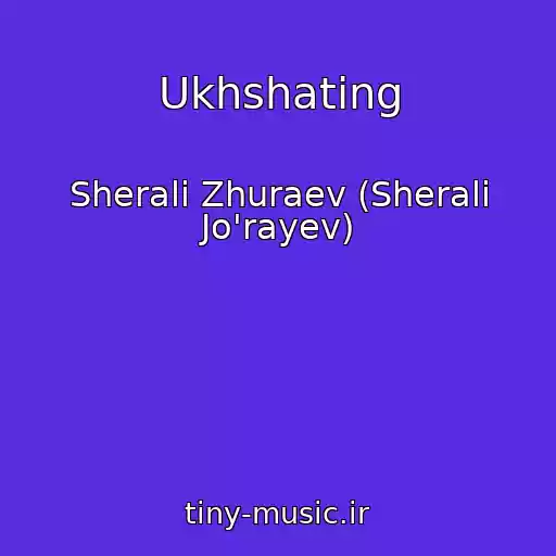 کاور آهنگ Ukhshating از Sherali Zhuraev (Sherali Jo'rayev)