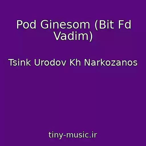 کاور آهنگ Pod Ginesom (Bit Fd Vadim) از Tsink Urodov Kh Narkozanos