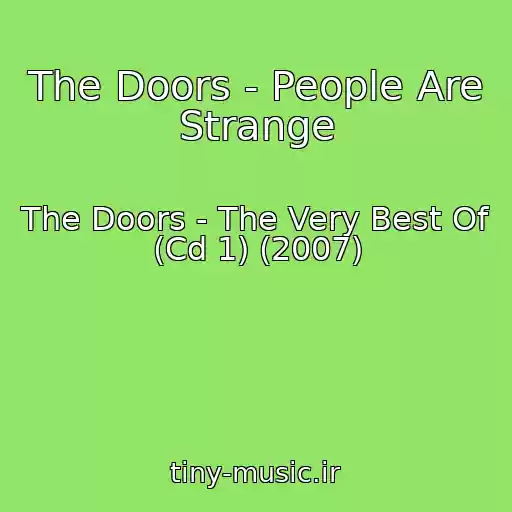 کاور آهنگ The Doors - People Are Strange از The Doors - The Very Best Of (Cd 1) (2007)
