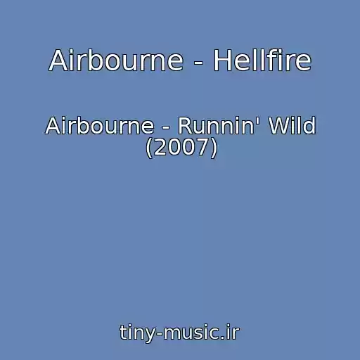 کاور آهنگ Airbourne - Hellfire از Airbourne - Runnin' Wild (2007)