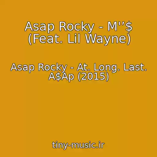 کاور آهنگ Asap Rocky - M'’$ (Feat. Lil Wayne) از Asap Rocky - At. Long. Last. A$Ap (2015)