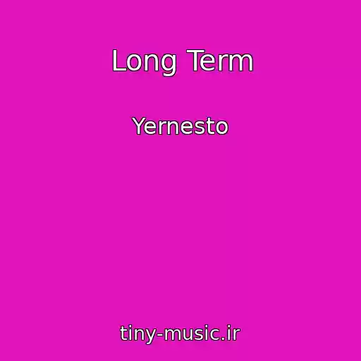 کاور آهنگ Long Term از Yernesto