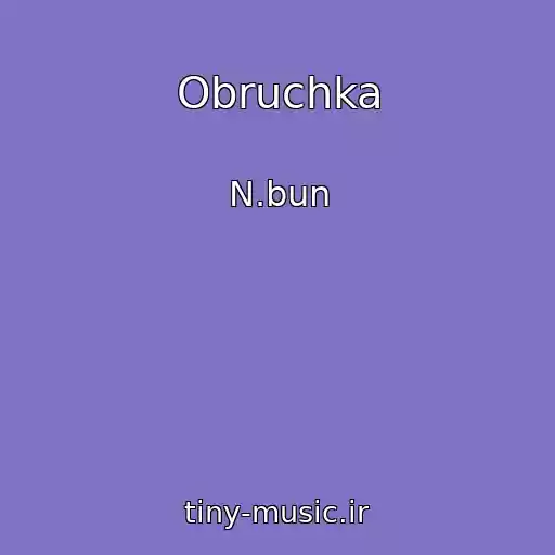 کاور آهنگ Obruchka از N.bun