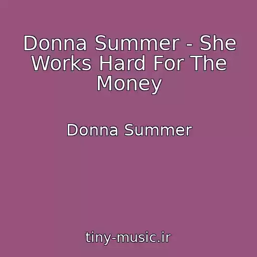 کاور آهنگ Donna Summer - She Works Hard For The Money از Donna Summer