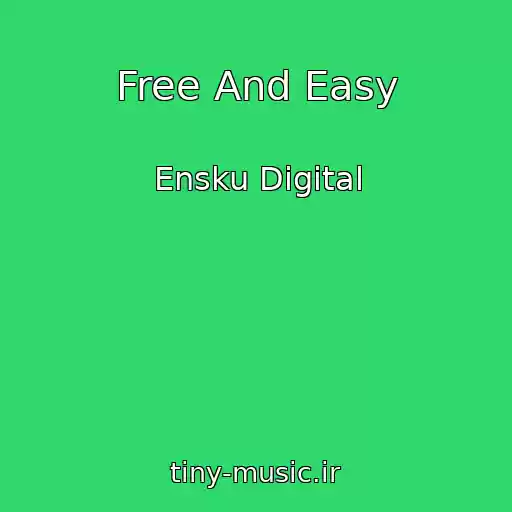 کاور آهنگ Free And Easy از Ensku Digital