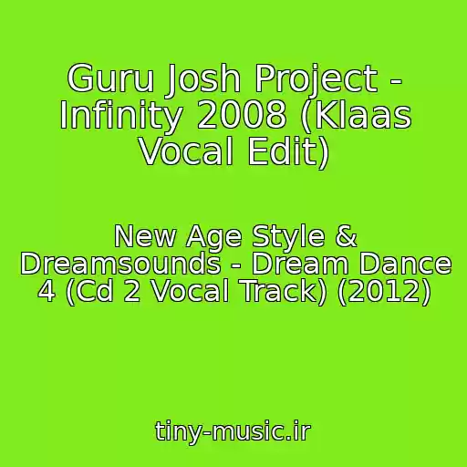 کاور آهنگ Guru Josh Project - Infinity 2008 (Klaas Vocal Edit) از New Age Style & Dreamsounds - Dream Dance 4 (Cd 2 Vocal Track) (2012)
