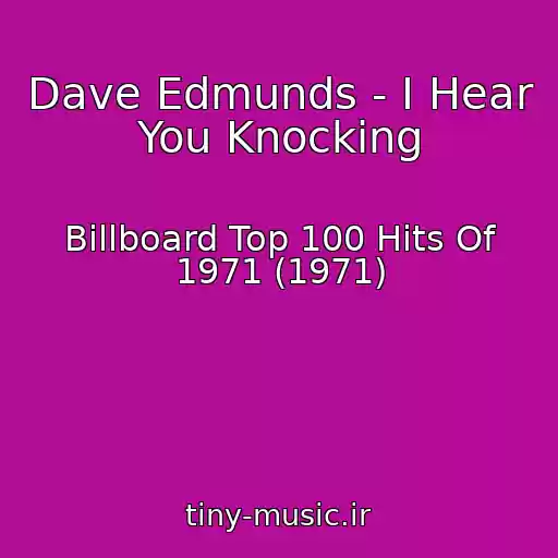کاور آهنگ Dave Edmunds - I Hear You Knocking از Billboard Top 100 Hits Of 1971 (1971)