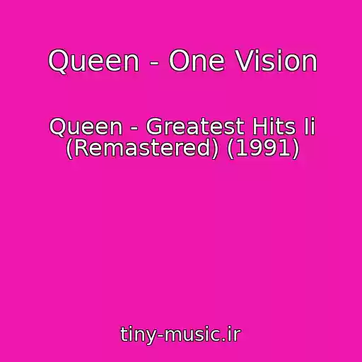 کاور آهنگ Queen - One Vision از Queen - Greatest Hits Ii (Remastered) (1991)
