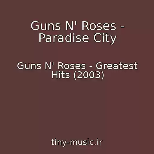 کاور آهنگ Guns N' Roses - Paradise City از Guns N' Roses - Greatest Hits (2003)