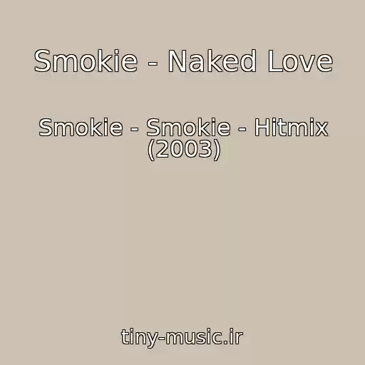 کاور آهنگ Smokie - Naked Love از Smokie - Smokie - Hitmix (2003)