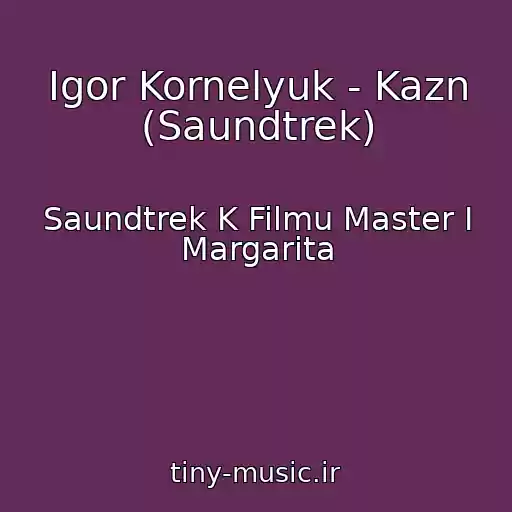 کاور آهنگ Igor Kornelyuk - Kazn (Saundtrek) از Saundtrek K Filmu Master I Margarita
