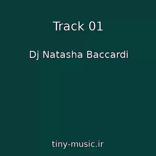 کاور آهنگ Track 01 از Dj Natasha Baccardi