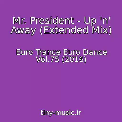 کاور آهنگ Mr. President - Up 'n' Away (Extended Mix) از Euro Trance Euro Dance Vol.75 (2016)