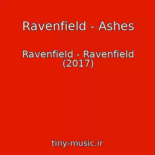 کاور آهنگ Ravenfield - Ashes از Ravenfield - Ravenfield (2017)