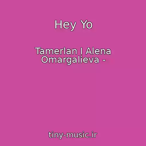 کاور آهنگ Hey Yo از Tamerlan I Alena Omargalieva -