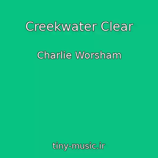 کاور آهنگ Creekwater Clear از Charlie Worsham