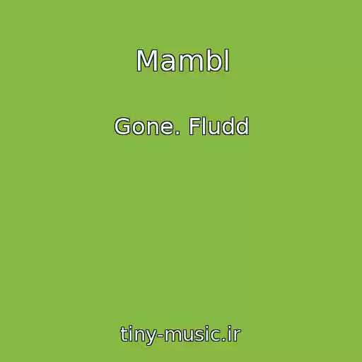 کاور آهنگ Mambl از Gone. Fludd