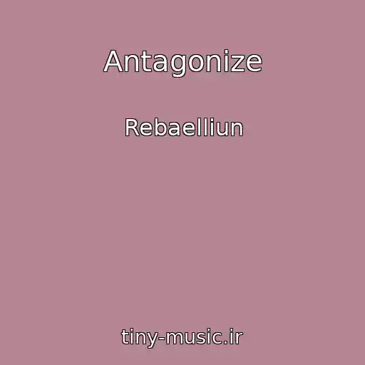 کاور آهنگ Antagonize از Rebaelliun