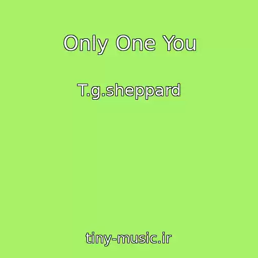 کاور آهنگ Only One You از T.g.sheppard