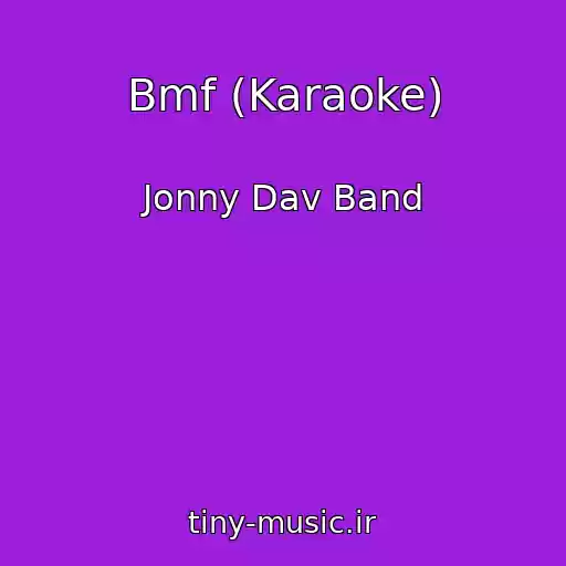 کاور آهنگ Bmf (Karaoke) از Jonny Dav Band