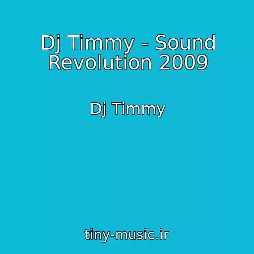 کاور آهنگ Dj Timmy - Sound Revolution 2009 از Dj Timmy