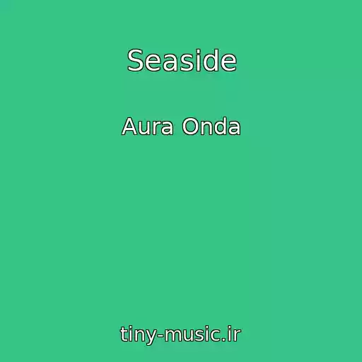 کاور آهنگ Seaside از Aura Onda
