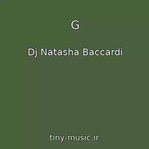 کاور آهنگ G از Dj Natasha Baccardi