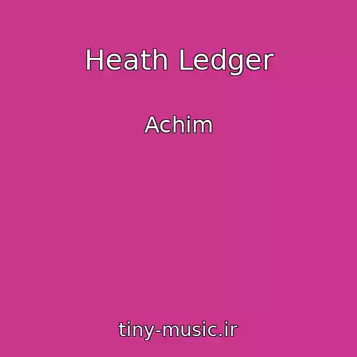 کاور آهنگ Heath Ledger از Achim
