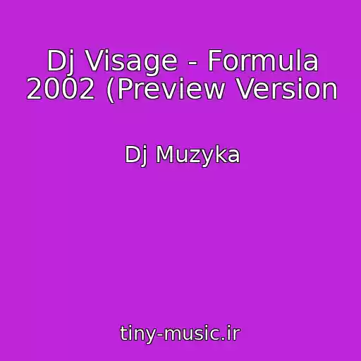 کاور آهنگ Dj Visage - Formula 2002 (Preview Version از Dj Muzyka