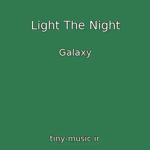 کاور آهنگ Light The Night از Galaxy