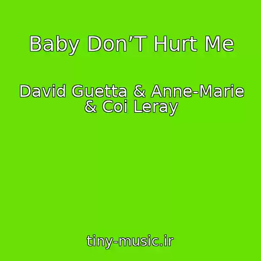 کاور آهنگ Baby Don’T Hurt Me از David Guetta & Anne-Marie & Coi Leray