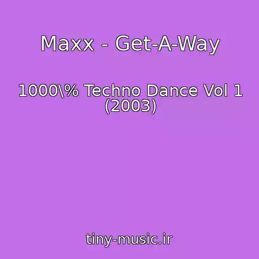 کاور آهنگ Maxx - Get-A-Way از 1000\% Techno Dance Vol 1 (2003)
