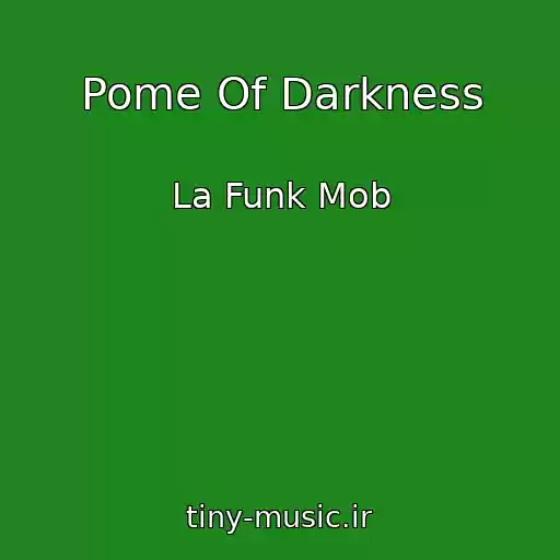 کاور آهنگ Pome Of Darkness از La Funk Mob