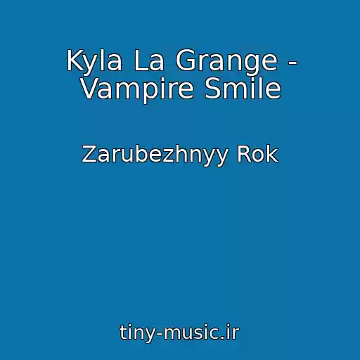 کاور آهنگ Kyla La Grange - Vampire Smile از Zarubezhnyy Rok