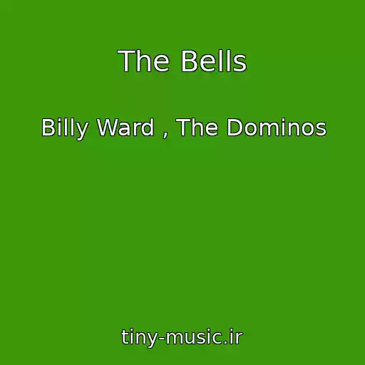 کاور آهنگ The Bells از Billy Ward , The Dominos