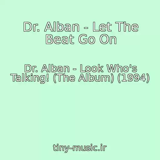 کاور آهنگ Dr. Alban - Let The Beat Go On از Dr. Alban - Look Who's Talking! (The Album) (1994)