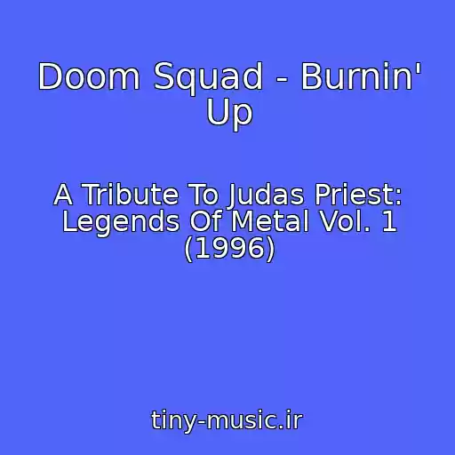 کاور آهنگ Doom Squad - Burnin' Up از A Tribute To Judas Priest: Legends Of Metal Vol. 1 (1996)