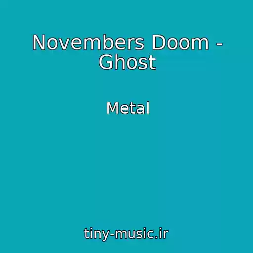 کاور آهنگ Novembers Doom - Ghost از Metal